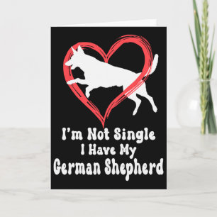 I’m Not Single I Have My German Shepherd Graphic Card