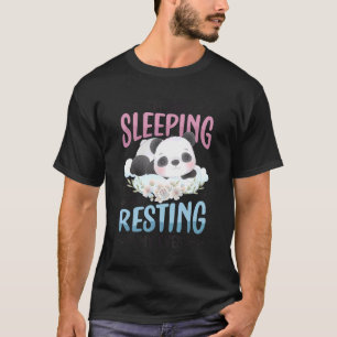 I´m Not Sleeping I´m Just Resting My Eyes Sleeping T-Shirt
