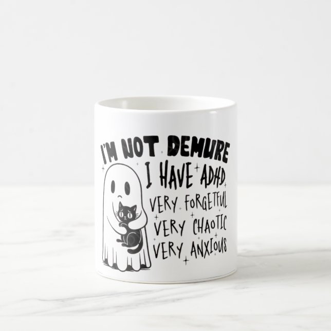 I’m Not Very Demure, I Have ADHD Ghost Mug (Center)