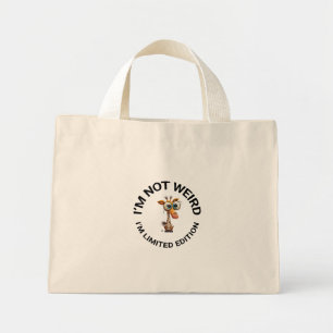 I’M NOT WEIRD, I’M LIMITED EDITION MINI TOTE BAG
