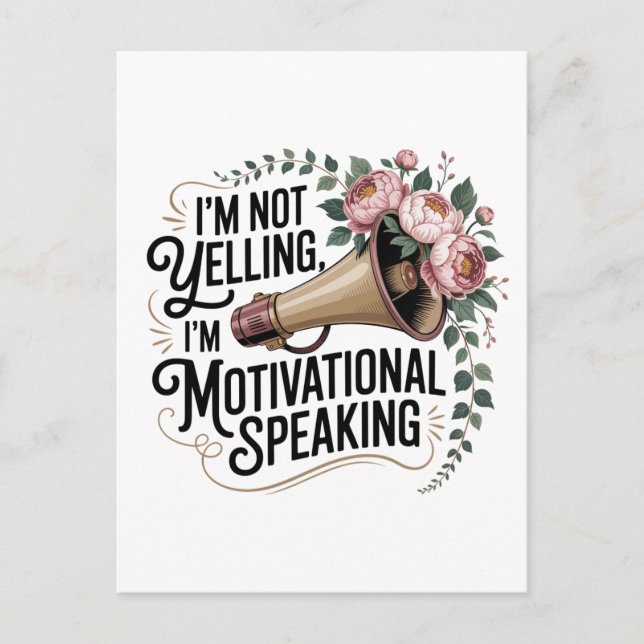 I’m Not Yelling, I’m Motivational Speaking Postcard (Front)