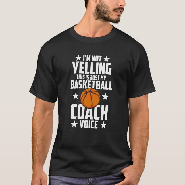 I m Not Yelling This Is Just My Basketball Coach V T-Shirt (Front)