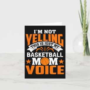 I’m Not Yelling This Is Just My Bysketbyll Mum Voi Card