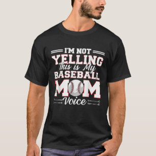 I m Not Yelling This Is My Baseball Mum Voice Moth T-Shirt