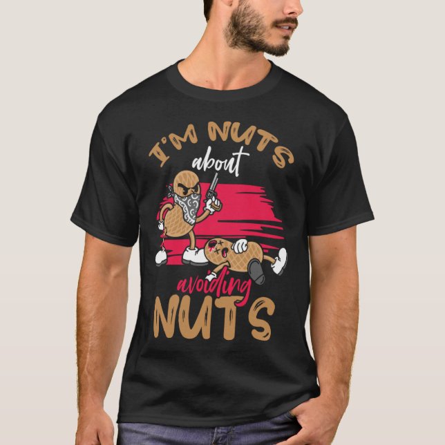 I m Nuts About Avoiding Nuts Peanut Allergic T-Shirt (Front)