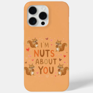 I’m Nuts About You  – Cute Squirrel  iPhone 15 Pro Max Case