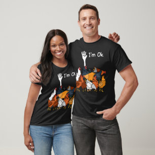 I’m Ok Funny Chicken Lovers T-Shirt