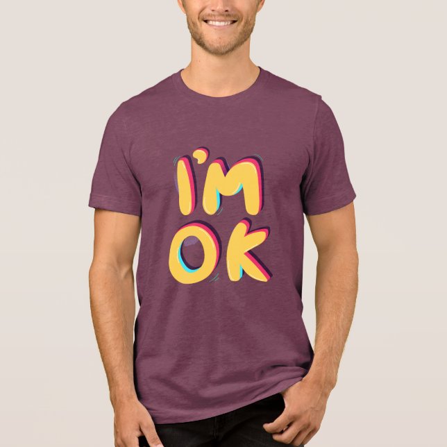 I’m OK – Positive Retro Typography Design Tri-Blend Shirt (Front)