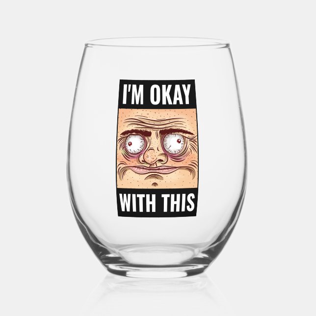 I’m Okay With This Funny Stemless Wine Glass (Front)