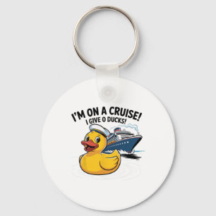 I’m On A Cruise I Give 0 Ducks Shirt – Funny Duck  Key Ring