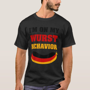 I m On My Wurst Behaviour Shirt Funny Sausage Sarc