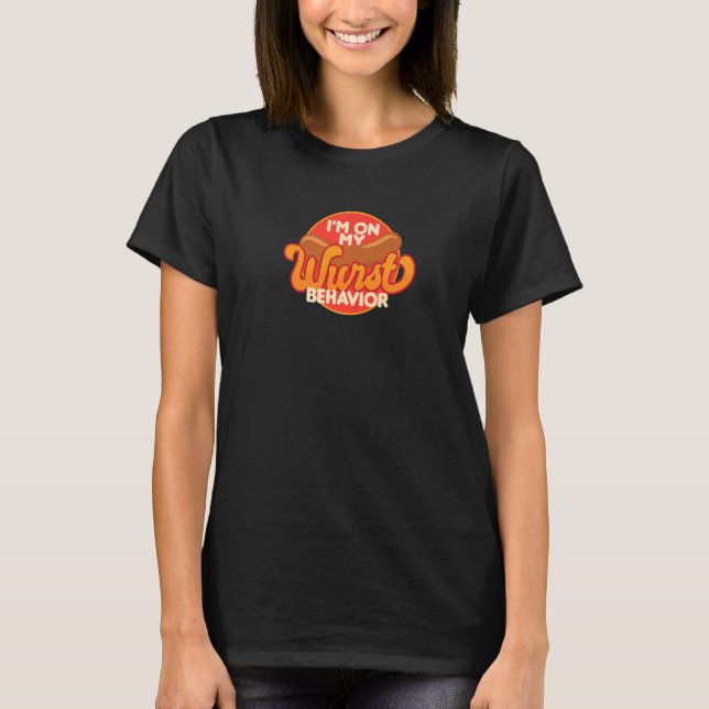 I´m On My Wurst Behaviour T-Shirt (Front)