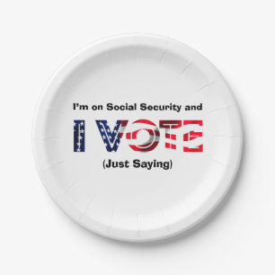 I’m on Social Security and I Vote Paper Plate