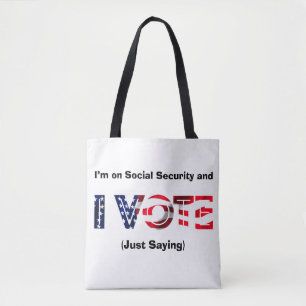 I’m on Social Security and I Vote Tote Bag
