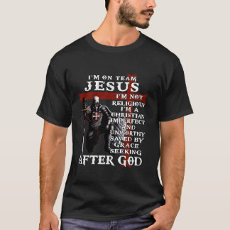 I m on Team Jesus I m not Religious Knight Templar T-Shirt