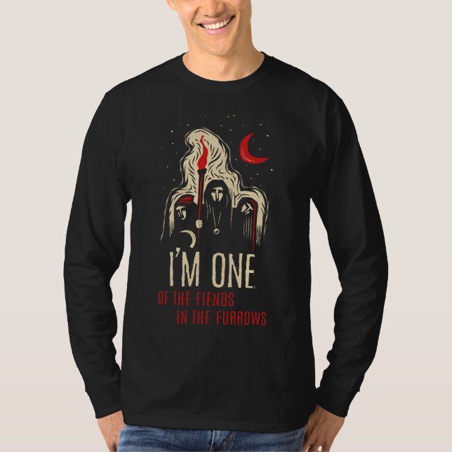I’m One of The Fiends in the Furrows—Coven T-Shirt (Front)