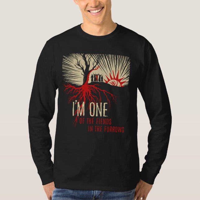 I’m One of The Fiends in the Furrows—Tree T-Shirt (Front)