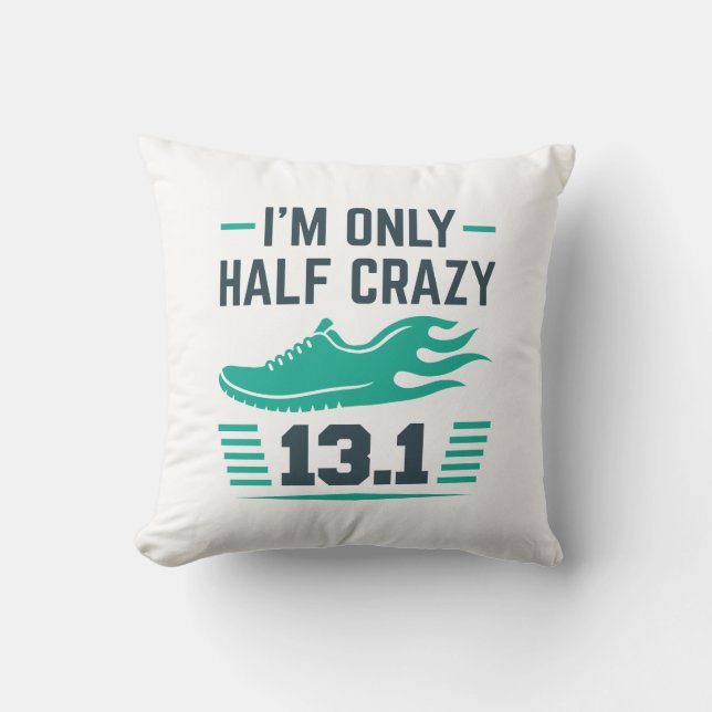 I’m Only Half Crazy Cushion (Front)