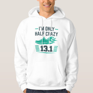 I’m Only Half Crazy Hoodie