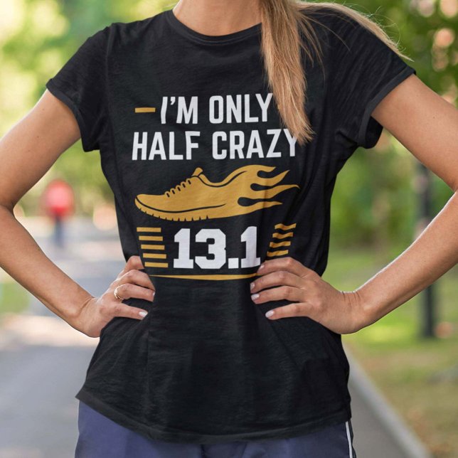 I’m Only Half Crazy T-Shirt (Creator Uploaded)