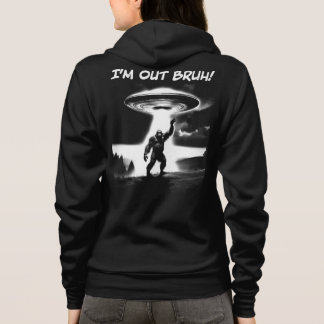 I’m Out Bruh! Bigfoot UFO, Darker Items Front+Back Hoodie