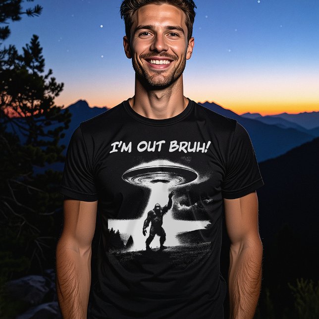 I’m Out Bruh! Bigfoot UFO for Darker Items T-Shirt (Creator Uploaded)