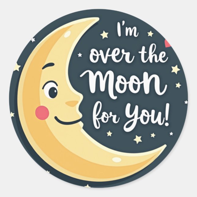"I’m Over the Moon for You! – Cute Moon & Star  Classic Round Sticker (Front)