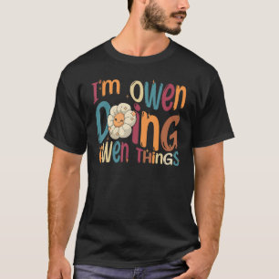 I m Owen Doing Owen Things Groovy Retro Owen T-Shirt