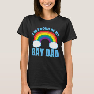 I’m Proud of My Gay Dad LGBTQ Father's Day Pride T-Shirt