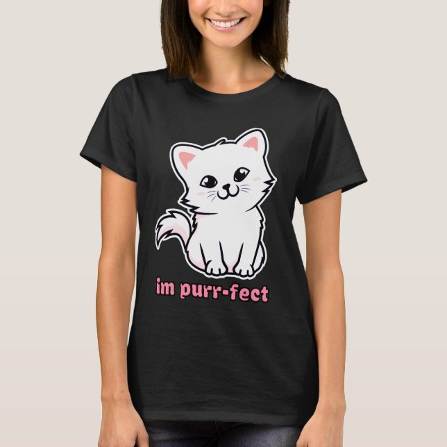 I M Purr-Fect T-Shirt (Front)