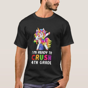 I M Ready Crush 4th Grade Dabbing Unicorn Back To  T-Shirt