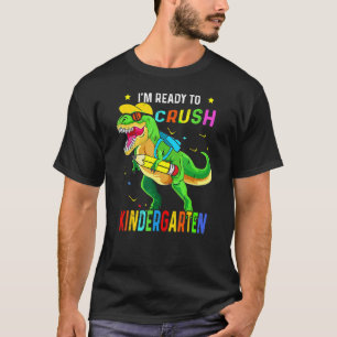 I m Ready Crush Kindergarten Back To School Dinosa T-Shirt