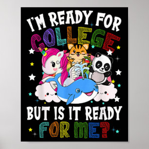 I’m Ready For College But Is It Ready For Me Kawai Poster