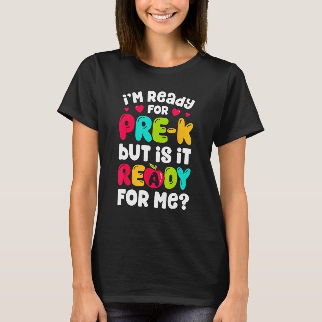 I m Ready For Pre K  Back To School Pre Kindergart T-Shirt (Front)
