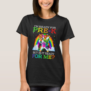 I m Ready For Pre K But Is It Ready For Me Unicorn T-Shirt