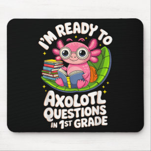 I’m Ready To Axolotl Questions Reading 1st Grade F Mouse Pad