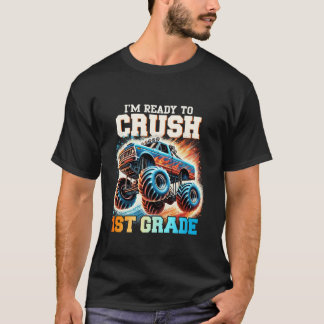 I m Ready to Crush 1st Grade Monster Car Back Scho T-Shirt