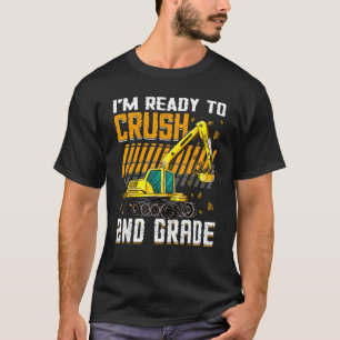 I m Ready To Crush 2nd Grade Construction Vehicle  T-Shirt