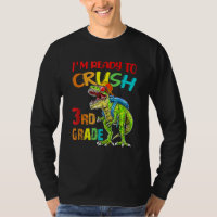 I m Ready To Crush 3rd Grade Dinosaur Back To Scho