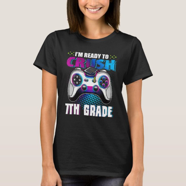 I m Ready To Crush 7th Grade BACK TO School Boy Ga T-Shirt (Front)