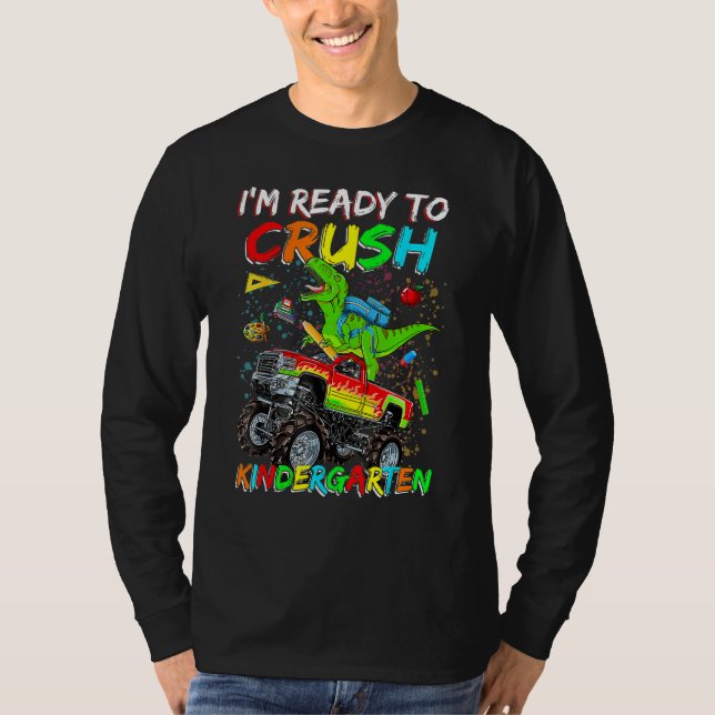 I m Ready To Crush Kindergarten Dinosaur Back To S T-Shirt (Front)
