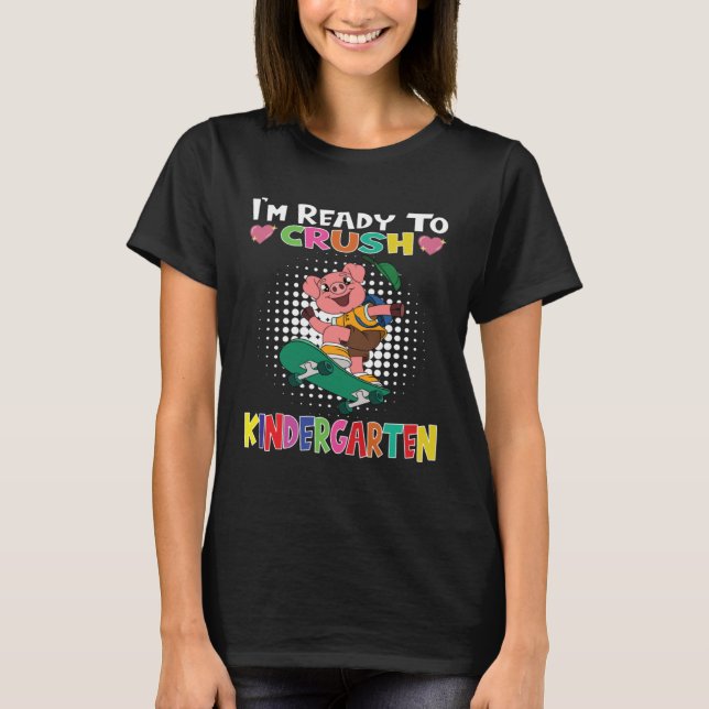 I m Ready To Crush Kindergarten Skateboarding Pig T-Shirt (Front)