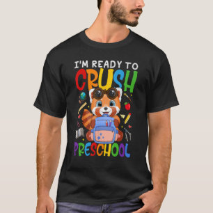 I m Ready To Crush Prechool Red Panda Back To Scho T-Shirt