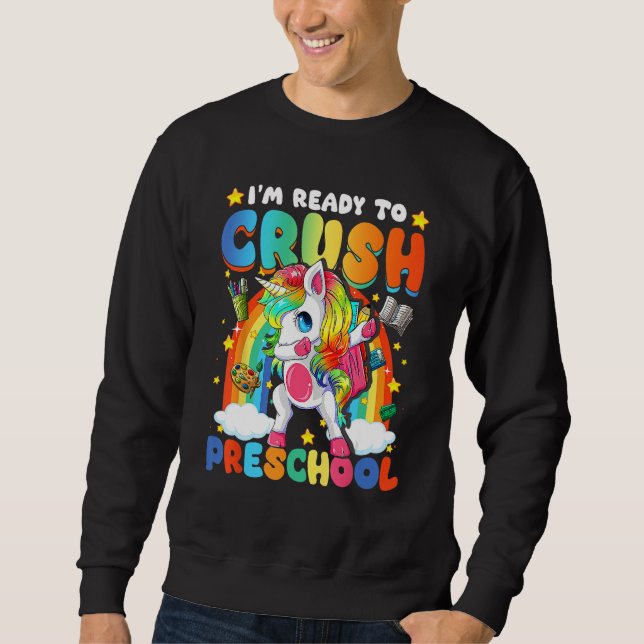 I m Ready To Crush Preschool Dabbing Unicorn Cute  Sweatshirt (Front)