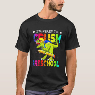 I’M Ready To Crush Preschool Dinosaur T Rex Back T T-Shirt