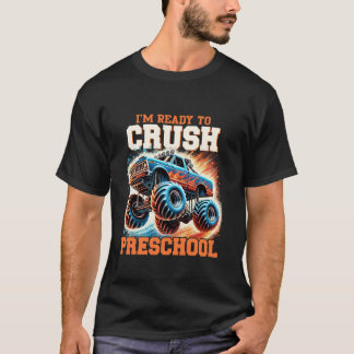 I m Ready to Crush Preschool Monster Truck Back To T-Shirt