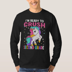 I m Ready To Crush Second Grade Unicorn Back To Sc T-Shirt