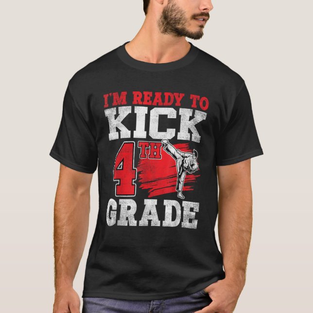 I m Ready To Kick 4th Grade Karate Back To School  T-Shirt (Front)