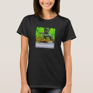 I M REALLY ON OP OF HINGS Kitten On Urtle Humour C T-Shirt