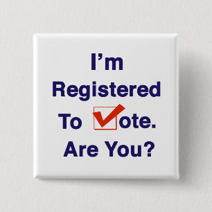 I’m Registered to Vote 15 Cm Square Badge
